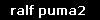ralf puma2