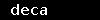 deca