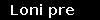 Loni pre