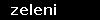 zeleni