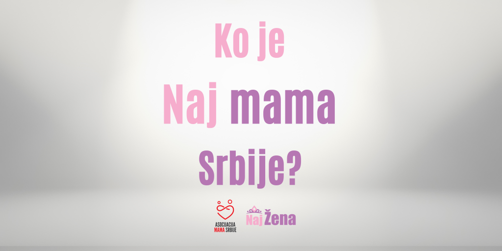 Ko je za vas NAJ MAMA? Portal NAJ ŽENA pokreće video serijal o ŽENAMA koje s ponosom nose ovu titulu