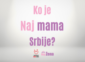 Ko je za vas NAJ MAMA? Portal NAJ ŽENA pokreće video serijal o ŽENAMA koje s ponosom nose ovu titulu