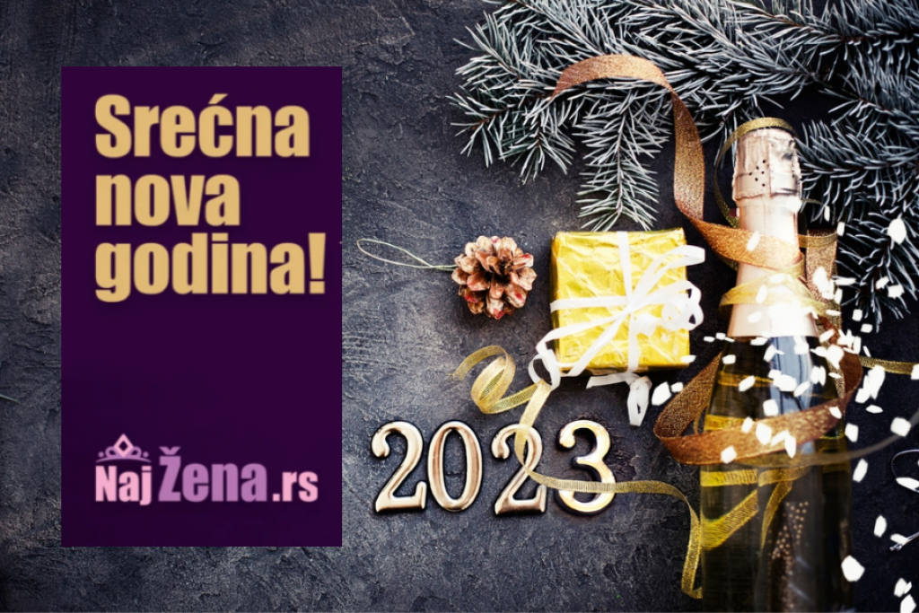 SREĆNU NOVU 2023. GODINU ŽELI VAM EKIPA NAJ ŽENE!