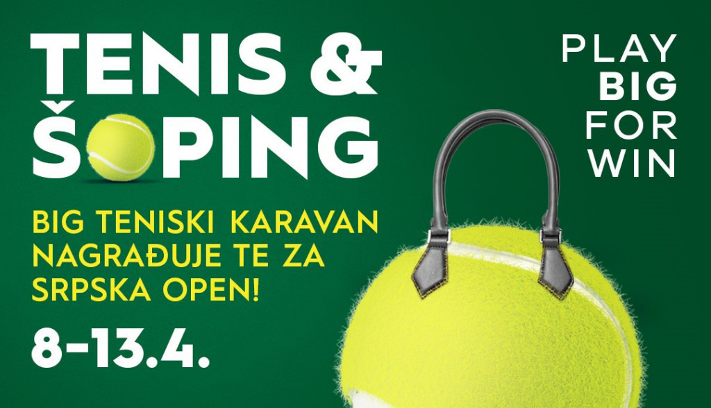 TENIS & ŠOPING u svim BIG šoping centrima, od 8. do 13. aprila