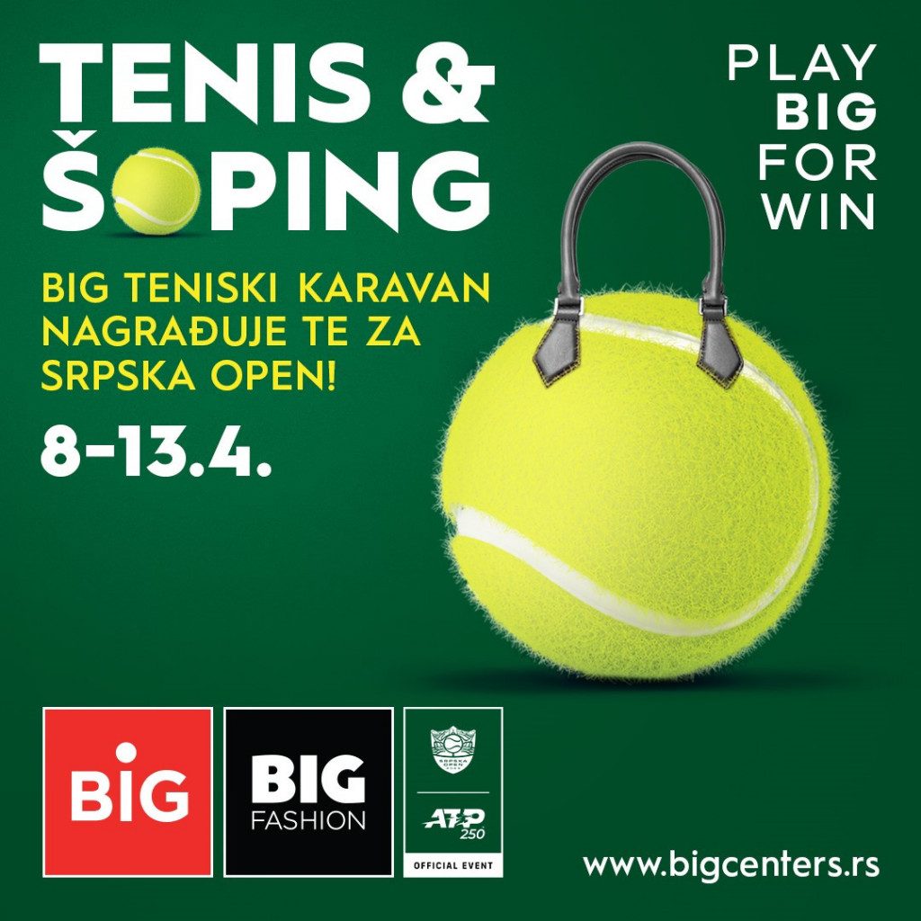 TENIS & ŠOPING u svim BIG šoping centrima, od 8. do 13. aprila